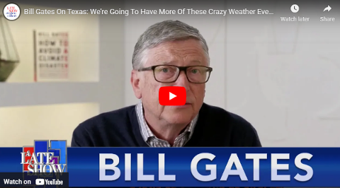 Gates says we'll have more bad weather in Texas until we have more nuclear reactors.