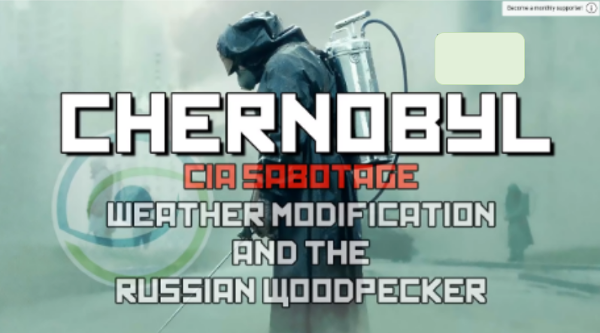 Cherynoby CIA sabotage & the Soviet Woodpecker