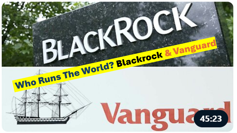 Who runs the world? ...Blackrock & Vanguard