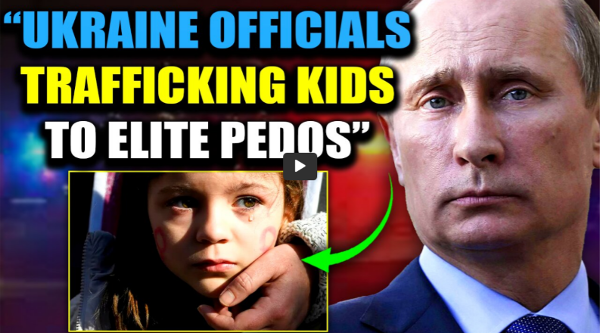 Ukraine is farming children in factories for elite pedophiles, Russia is saving the children.