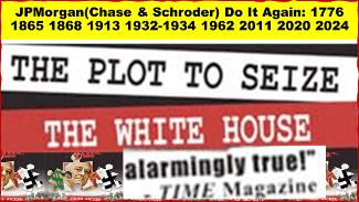 JPMorgan Chase Schroder trying to take over the White House, AGAIN!